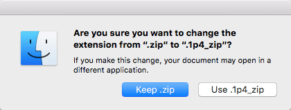Are you sure you want to change the extension from “.zip” to “.1p4_zip”? If you make this change, your document may open in a different application.