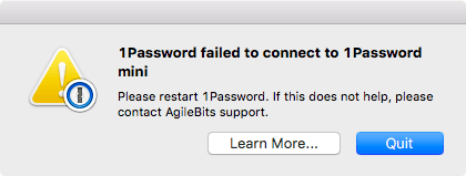 1Password failed to connect to 1Password mini. Please restart 1Password. If this does not help, please contact AgileBits support.