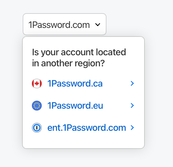 Choose the region where you created your 1Password account