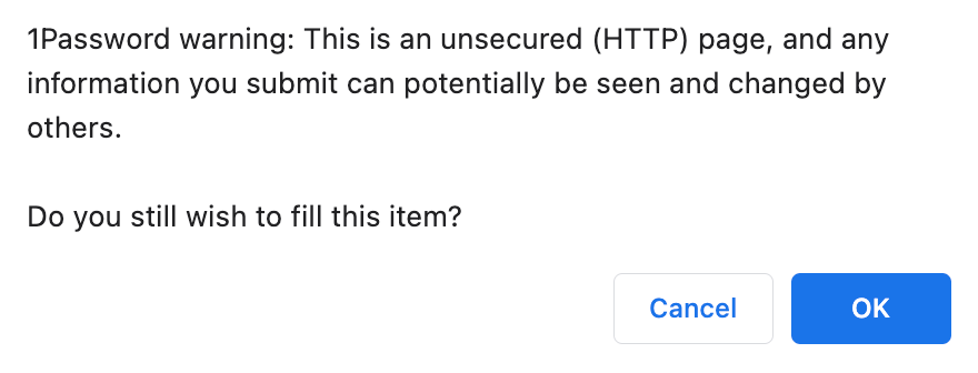 Password warning: This is an unsecured (HTTP) page, and any information you submit can potentially be seen and changed by others. Do you still wish to fill this item?